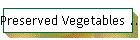 Preserved Vegetables ...