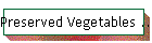 Preserved Vegetables ...